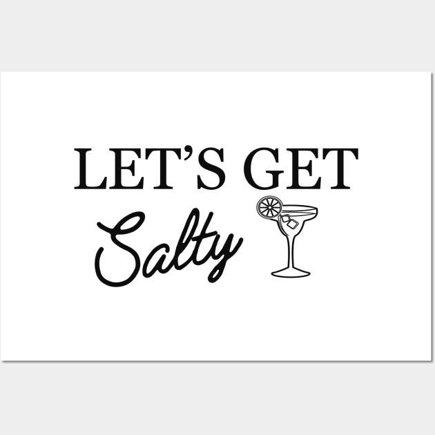 Bride / Bridesmaid - Let's get Salty ( tequila party theme ) Wall Art by KC Happy Shop